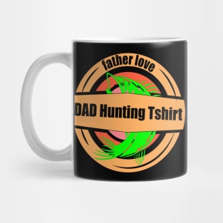 father love  - Dad hunting t-shirt design Mug